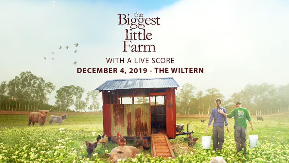 The Biggest Little Farm - Live To Picture In Concert